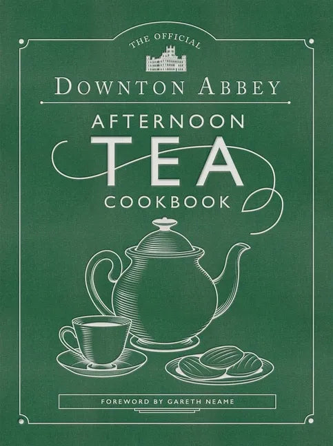 The Official Downton Abbey Afternoon Tea Cookbook: Teatime Drinks, Scones, Savories & Sweets - Hardcover