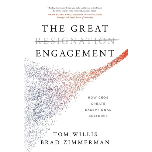 The Great Engagement: How CEOs Create Exceptional Cultures - Hardcover