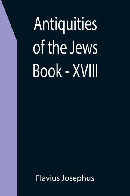 Antiquities of the Jews; Book - XVIII - Paperback