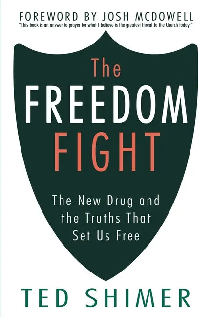 The Freedom Fight: The New Drug and the Truths That Set Us Free - Paperback