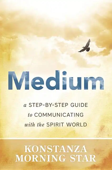 Medium: A Step-By-Step Guide to Communicating with the Spirit World - Paperback