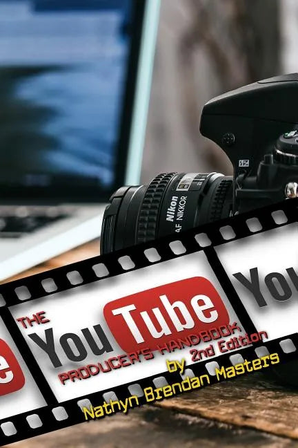 The Youtube Producer's Handbook 2nd Edition - Paperback