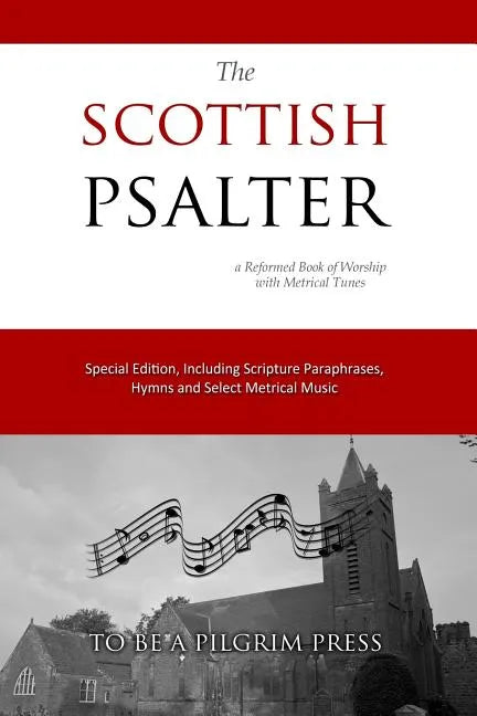 The Scottish Psalter: A Reformed Book of Worship with Metrical Tunes - Paperback