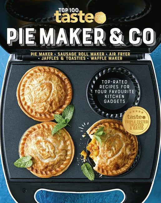 Pie Maker & Co: 100 Top-Rated Recipes for Your Favourite Kitchen Gadgets from Australia's Number #1 Food Site - Paperback