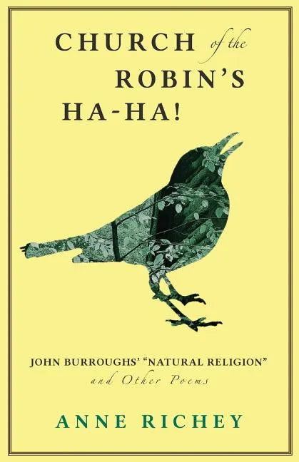 Church of the Robin's Ha-Ha!: John Burroughs' "Natural Religion" and Other Poems - Paperback
