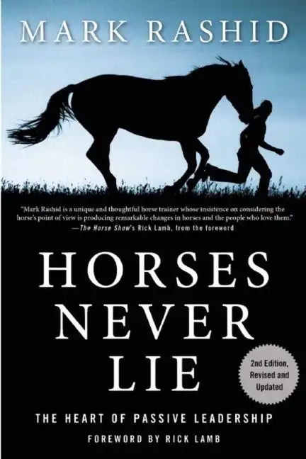 Horses Never Lie: The Heart of Passive Leadership - Paperback