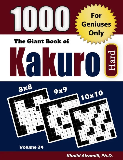 The Giant Book of Kakuro: 1000 Hard Cross Sums Puzzles (8x8 - 9x9 - 10x10) - Paperback