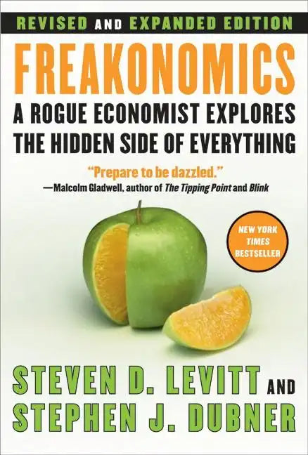 Freakonomics REV Ed: A Rogue Economist Explores the Hidden Side of Everything - Hardcover