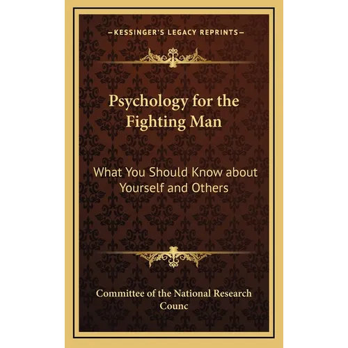 Psychology for the Fighting Man: What You Should Know about Yourself and Others - Hardcover