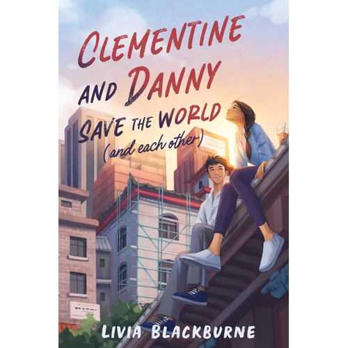 Clementine and Danny Save the World (and Each Other) - Hardcover