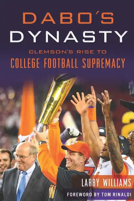 Dabo's Dynasty: Clemson's Rise to College Football Supremacy - Paperback