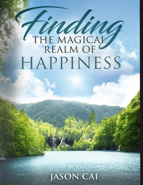 Finding the Magical Realm of Happiness - Paperback