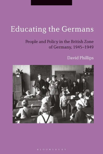 Educating the GermansPeople and Policy in the British Zone of Germany, 1945-1949 - Paperback