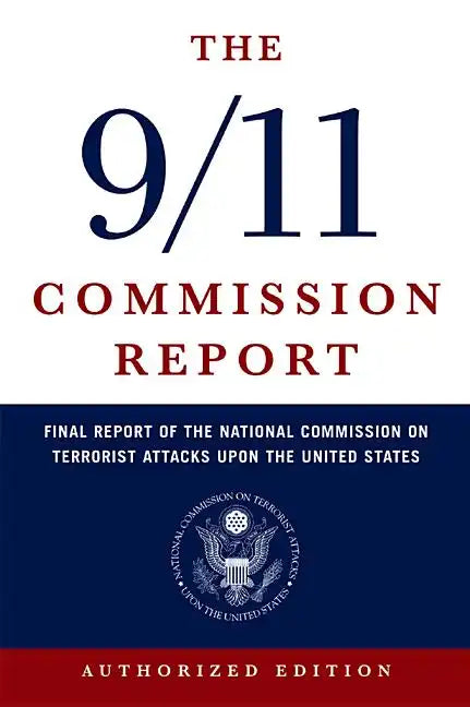 The 9/11 Commission Report: Final Report of the National Commission on Terrorist Attacks Upon the United States - Paperback