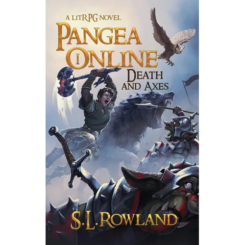 Pangea Online: Death and Axes: A LitRPG Novel - Paperback