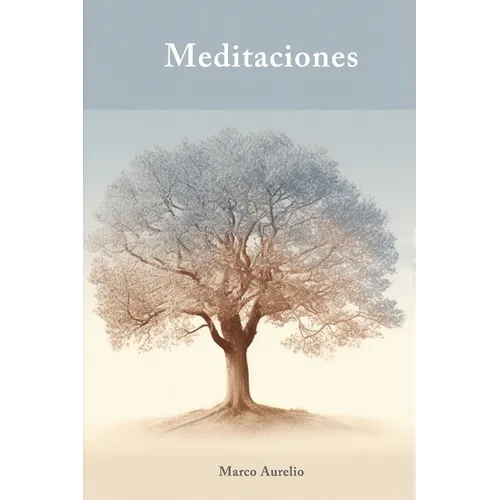 Meditaciones (Traducci): Filosof僘 estoica y crecimiento personal con Marco Aurelio - Paperback