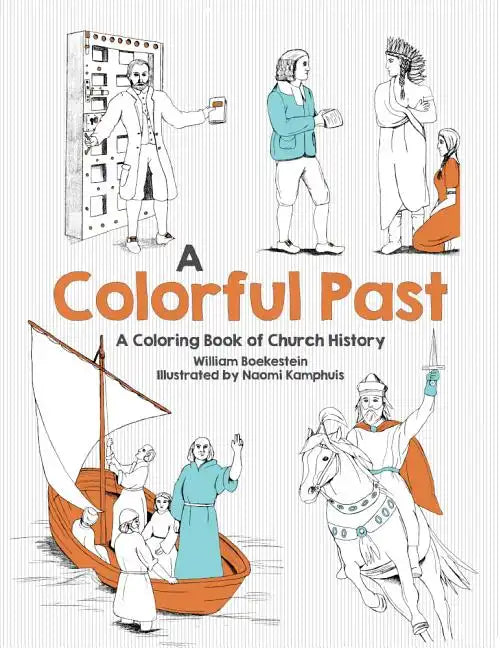 Colorful Past: A Coloring Book of Church History Through the Centuries - Paperback