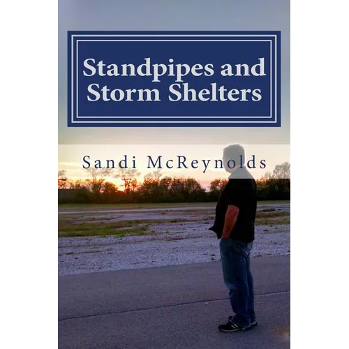 Standpipes and Storm Shelters: The Story of Butterflies and Miracles Continues - Paperback
