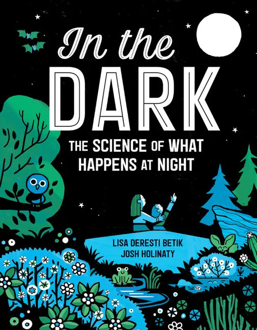 In the Dark: The Science of What Happens at Night - Hardcover