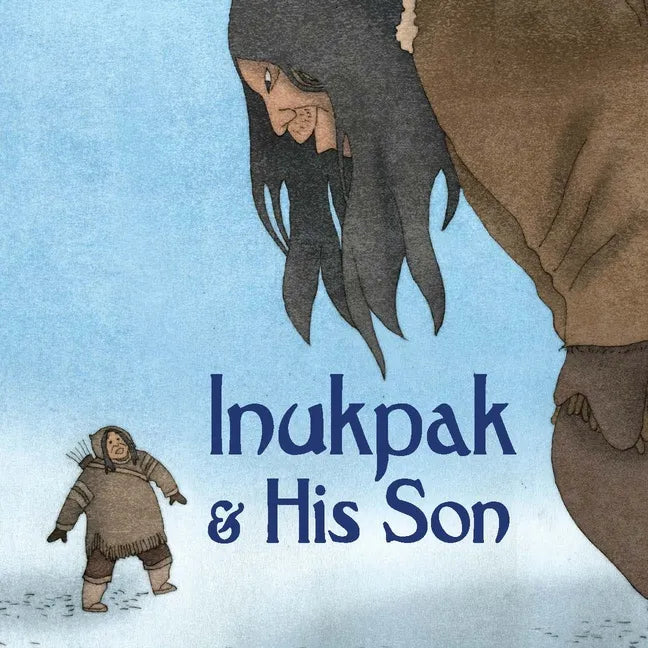 Inukpak and His Son: English Edition - Hardcover