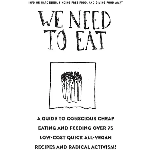 We Need to Eat!: A Guide to Consciously Cheap Eating - Paperback