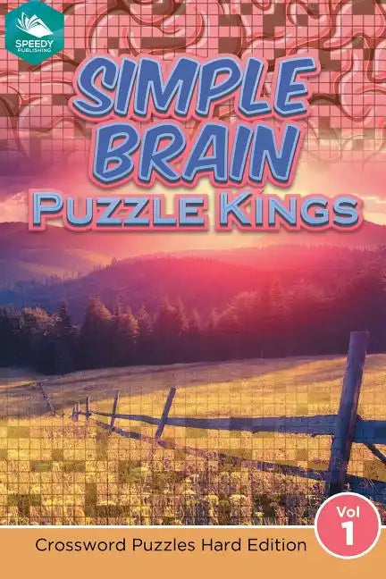 Simple Brain Puzzle Kings Vol 1: Crossword Puzzles Hard Edition - Paperback