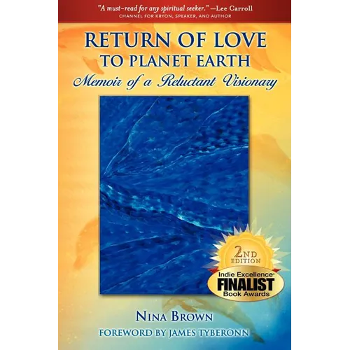 Return of Love to Planet Earth: Memoir of a Reluctant Visionary - Paperback