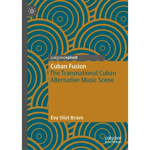 Cuban Fusion: The Transnational Cuban Alternative Music Scene - Hardcover