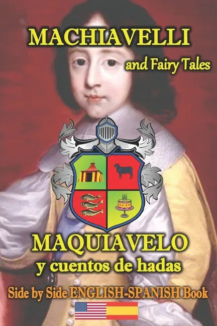 Machiavelli and Fairy Tales/ Maquiavelo y cuentos de hadas, Side by Side English-Spanish Book - Paperback