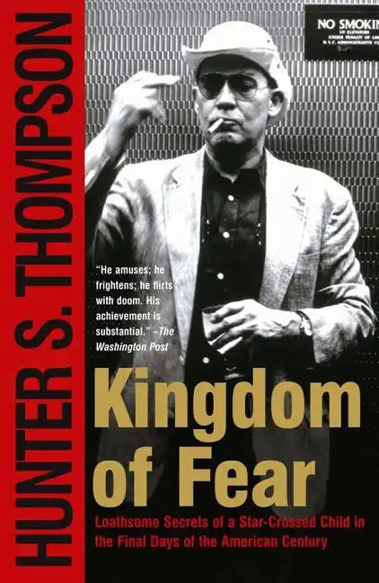 Kingdom of Fear: Loathsome Secrets of a Star-Crossed Child in the Final Days of the American Century - Paperback