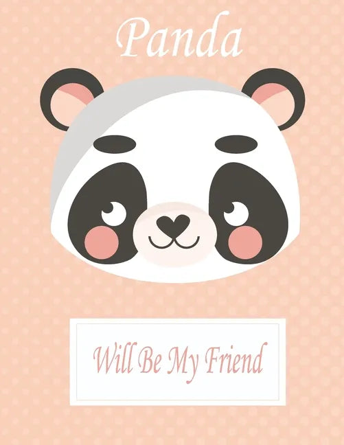 Panda Will Be My Friend: Animal Coloring book Great Gift for Kids Boys & Girls, Ages 4-8 - Paperback