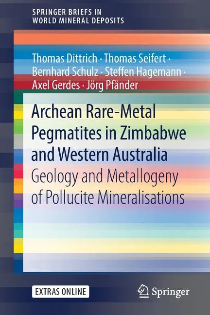Archean Rare-Metal Pegmatites in Zimbabwe and Western Australia: Geology and Metallogeny of Pollucite Mineralisations - Paperback