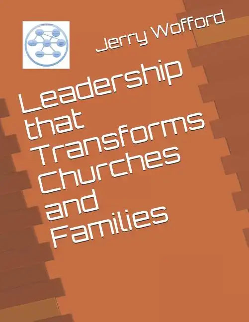 Leadership That Transforms Churches and Families - Paperback