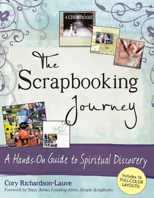 The Scrapbooking Journey: A Hands-On Guide to Spiritual Discovery - Hardcover