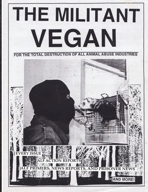 The Militant Vegan: The Book - Complete Collection, 1993-1995: (Animal Liberation Zine Collection) - Paperback