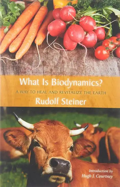 What Is Biodynamics?: A Way to Heal and Revitalize the Earth - Paperback