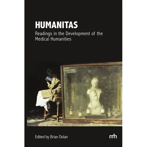 Humanitas: Readings in the Development of the Medical Humanities - Paperback