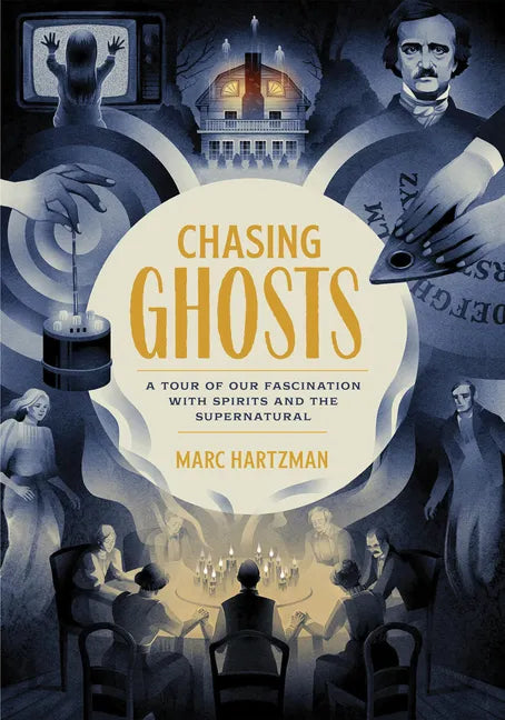 Chasing Ghosts: A Tour of Our Fascination with Spirits and the Supernatural - Paperback