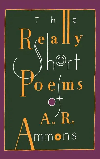 The Really Short Poems of A. R. Ammons - Paperback