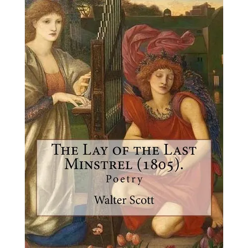 The Lay of the Last Minstrel (1805). By: Walter Scott: Poetry - Paperback