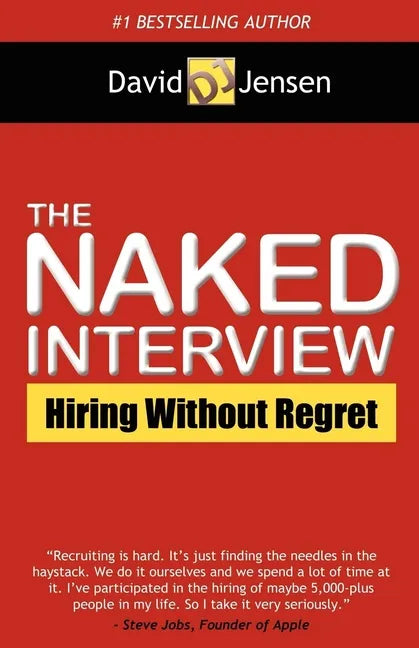The Naked Interview: Hiring Without Regret - Paperback