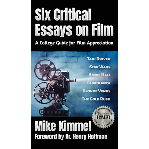 Six Critical Essays on Film: A College Guide for Film Appreciation - Hardcover