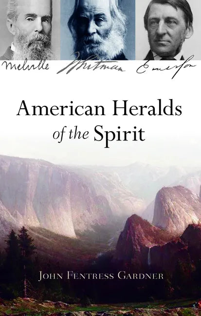 American Heralds of the Spirit: Melville - Whitman - Emerson - Paperback