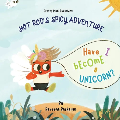Hot Rod's Spicy Adventure - Have I Become a Unicorn?: A Funny Picture Book Series of Veggie Adventures - Paperback