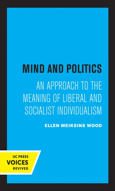 Mind and Politics: An Approach to the Meaning of Liberal and Socialist Individualism - Paperback