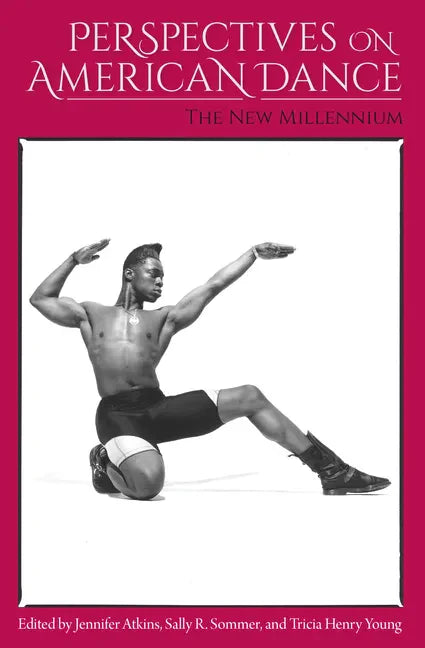 Perspectives on American Dance: The New Millennium - Paperback