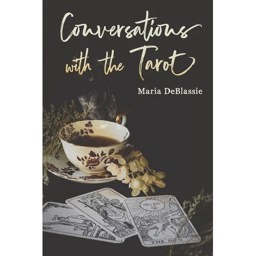 Conversations with the Tarot: Bewitching Meditations on Reading the Cards - Paperback