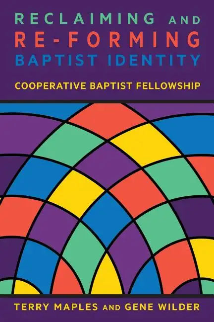 Reclaiming and Re-Forming Baptist Identity - Paperback