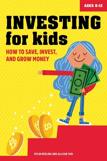Investing for Kids: How to Save, Invest, and Grow Money - Paperback