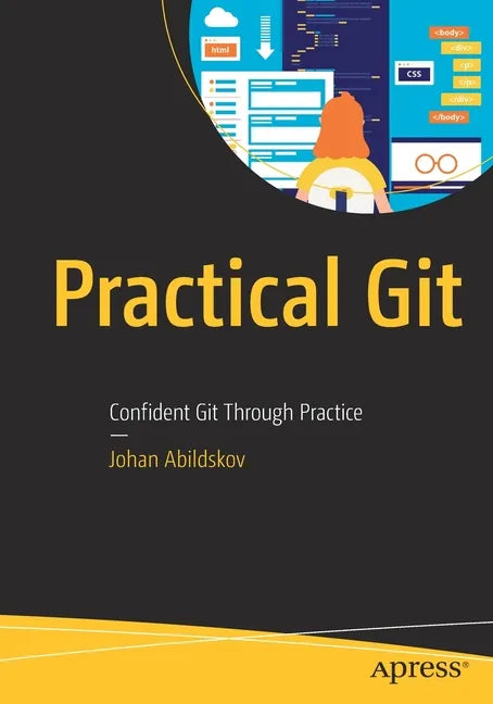Practical Git: Confident Git Through Practice - Paperback
